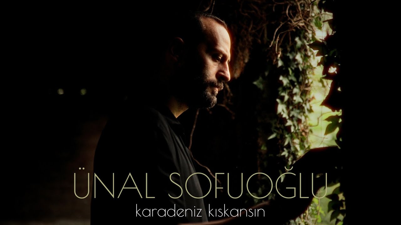 Ünal Sofuoğlu - Karadeniz Kıskansın (Official Video)