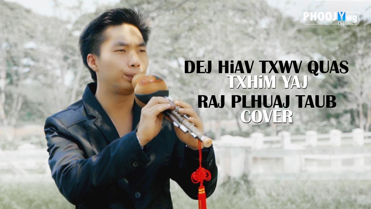Dej Hiav Txwv Quas Cover By Txhim Yaj (Raj Plhuaj Taub)