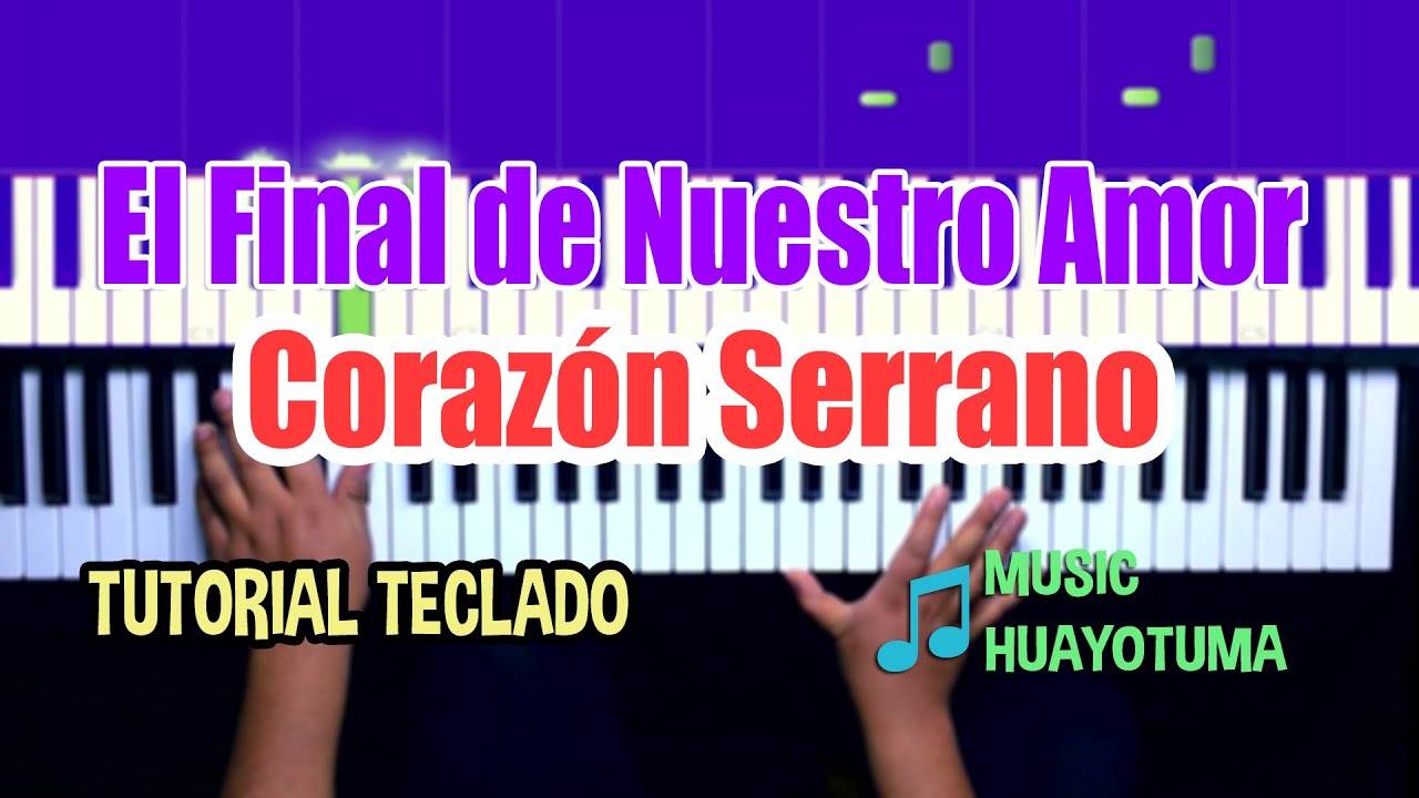 El Final de Nuestro Amor Corazón Serrano Tutorial Teclado