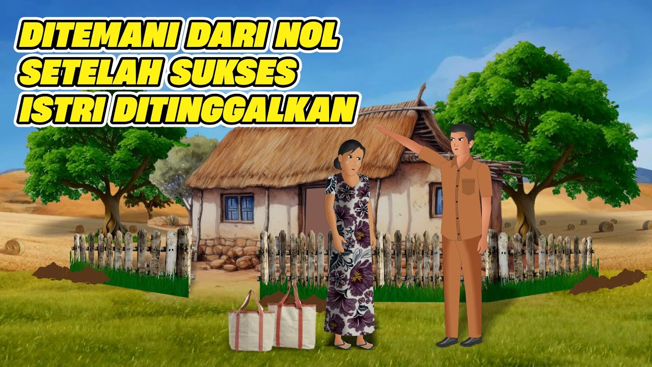 Ditemani Dari Nol, Setelah Sukses Istri Ditinggalkan | Animasi Drama, #drama