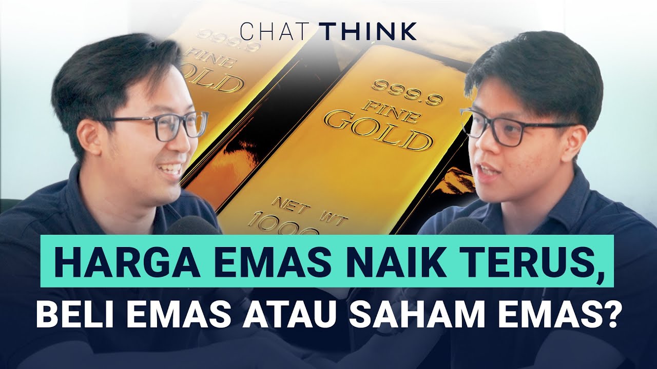 CHAT THINK: Harga Emas Naik Terus, Pertanda 