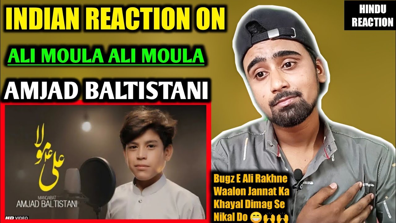 Indian Reacts To Ali Moula Ali Moula | Amjad Baltistani | Shah E Mardan Ali | Mola Ali as Manqabat !