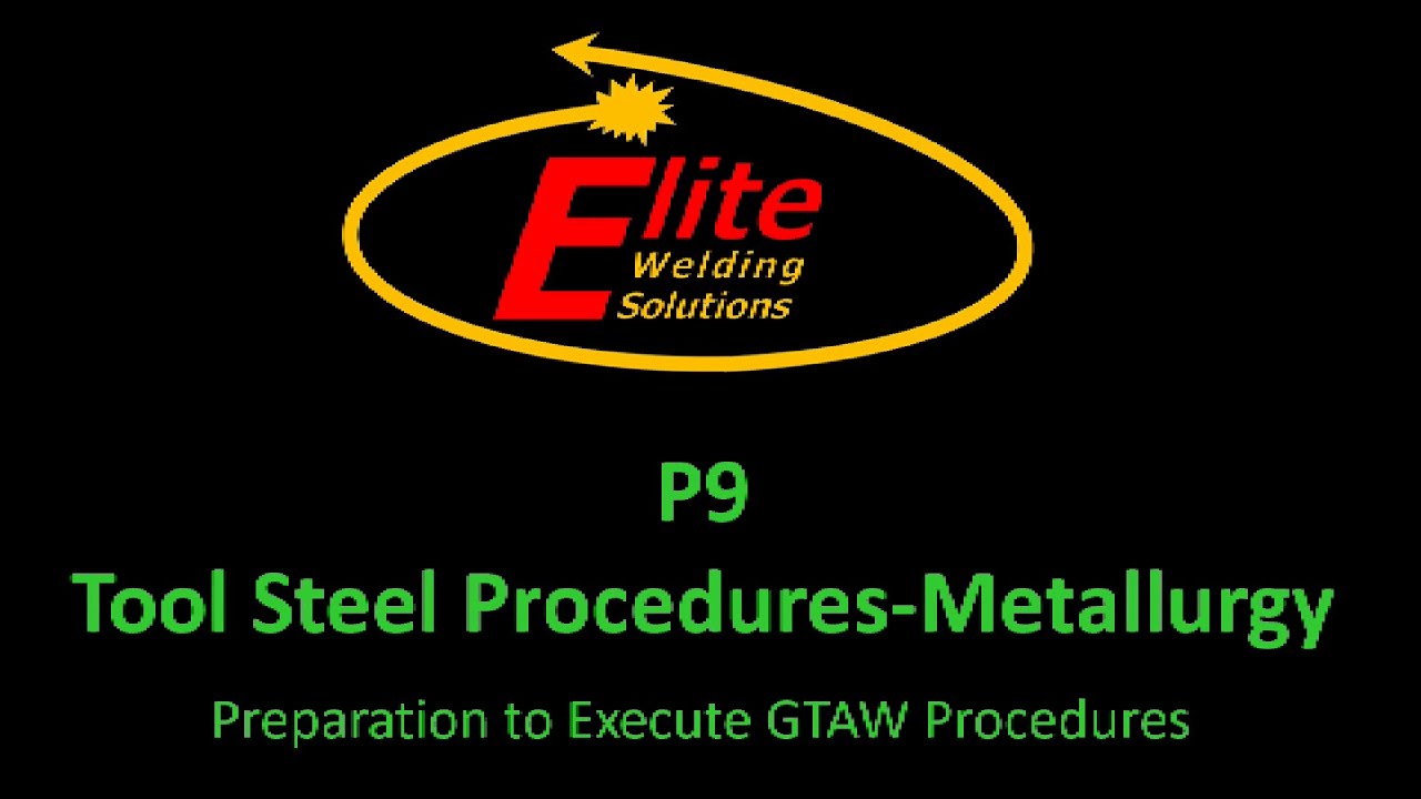 P9 - Tool Steel Procedures - Metallurgy (Instructional Video)