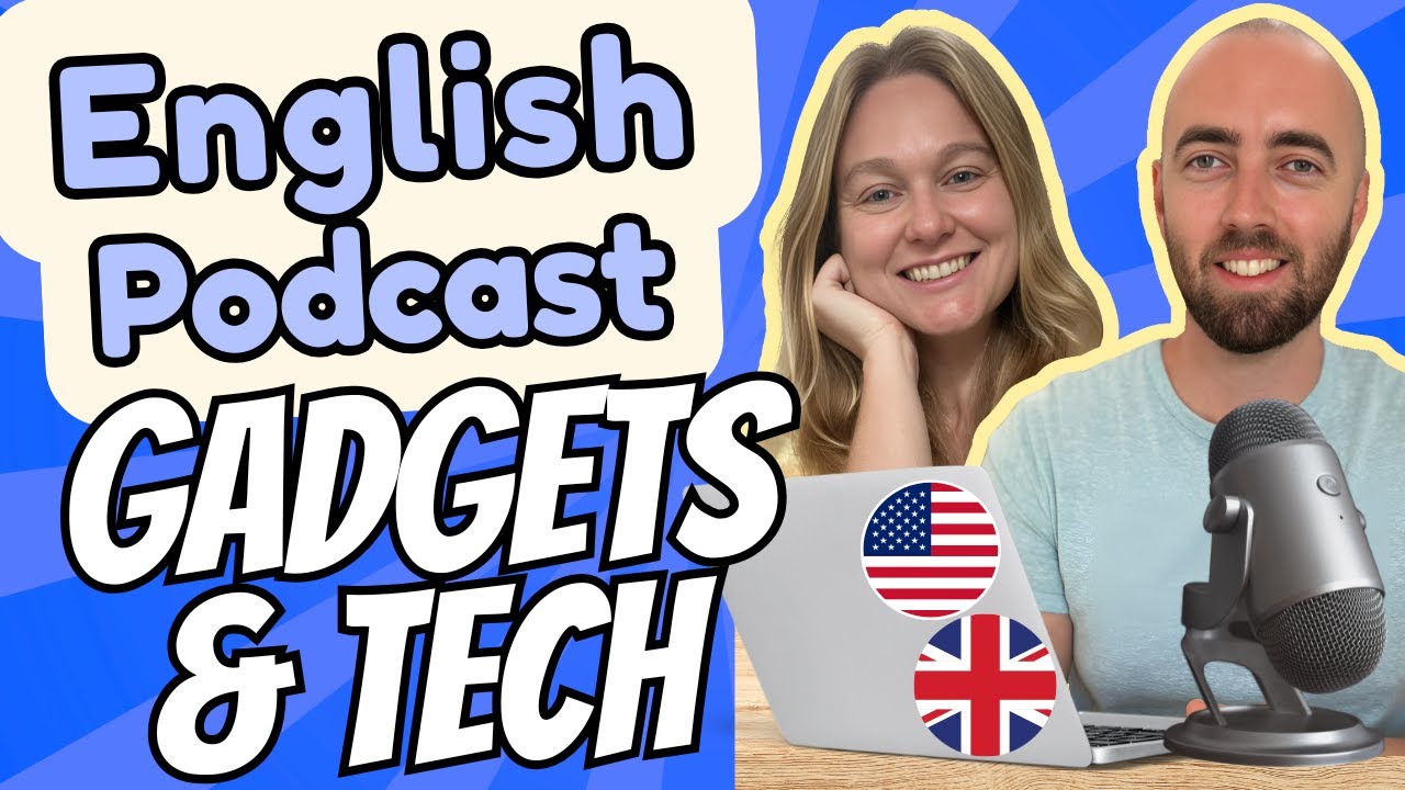 S3 E13: My Gadgets & Technology at Home - Advanced English Vocabulary - Technology Vocabulary US UK