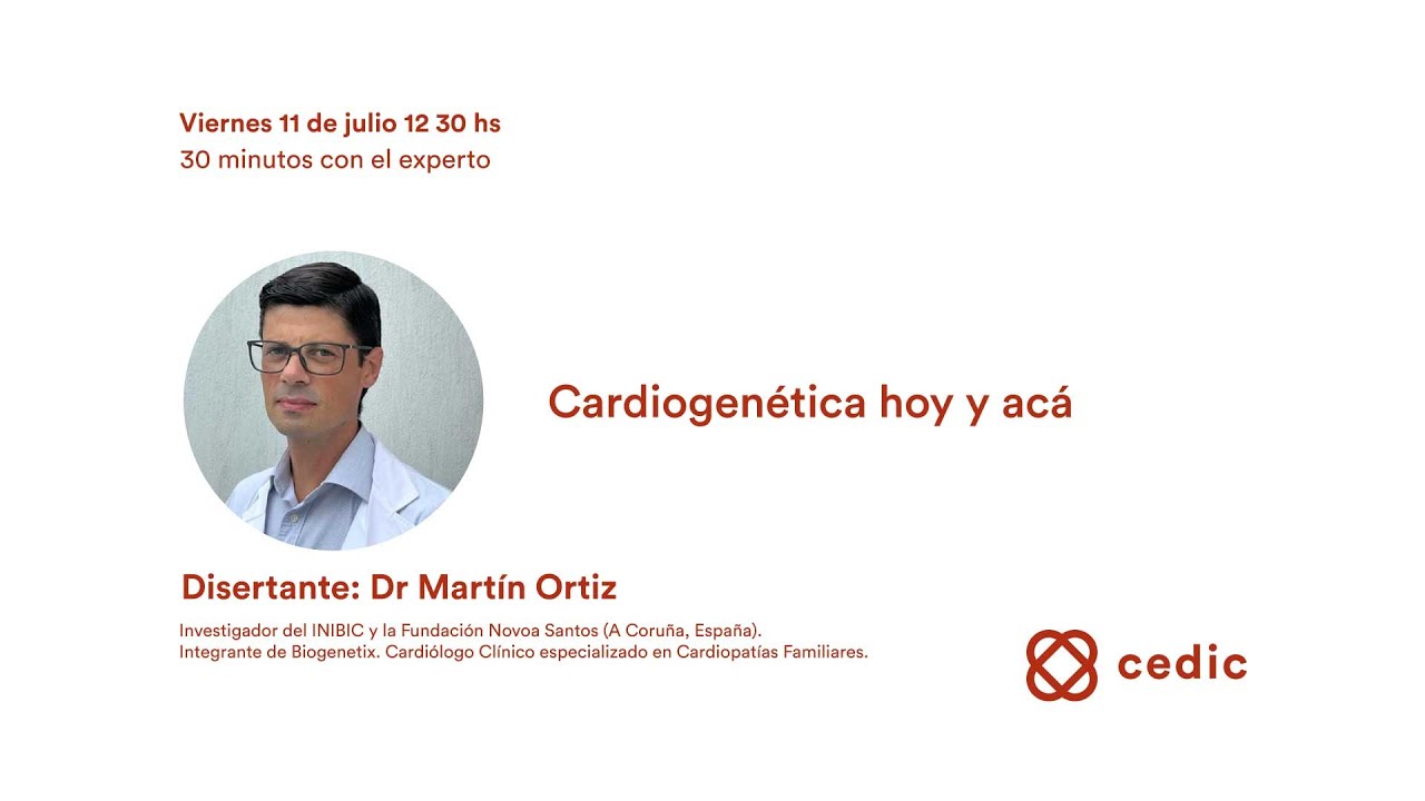 Ateneo: Cardiogenética hoy y acá, por Dr Martín Ortiz