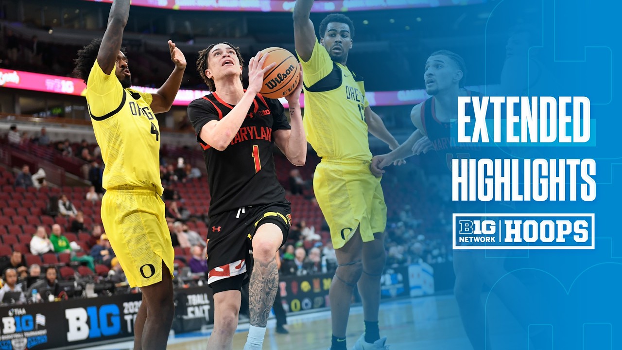 Oregon vs. Maryland | EXTENDED HIGHLIGHTS | 2026 B1G Basketball Tournament | 03/10/2026