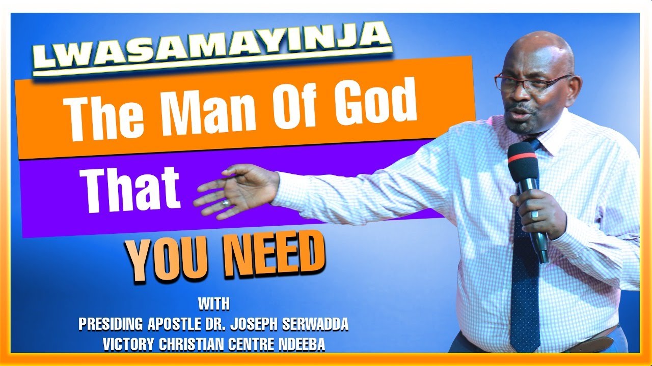 The Man Of God That You Need || LWASAMAYINJA