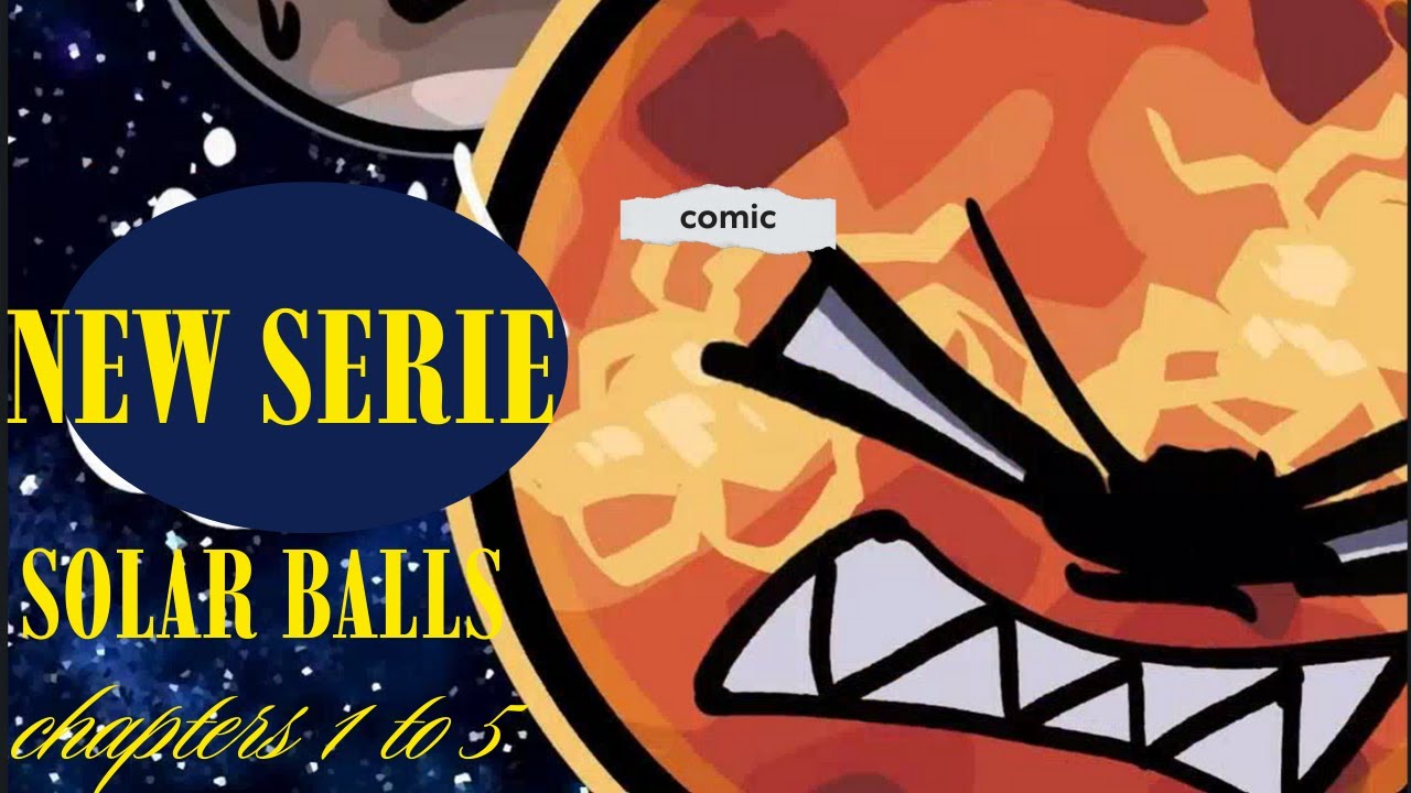 The new Solar Balls series: What did you think of episodes? 1 to 5 1