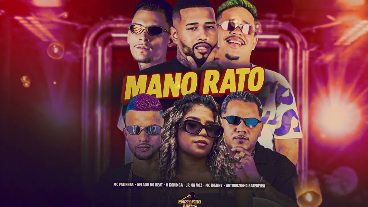 MANO RATO/VIRAL TIKTOK/GELADO NO BEAT,MC PATINHAS,ARTHURZINHO BATEDEIRA,JR NA VOZ,O KORINGA,MCJHENNY