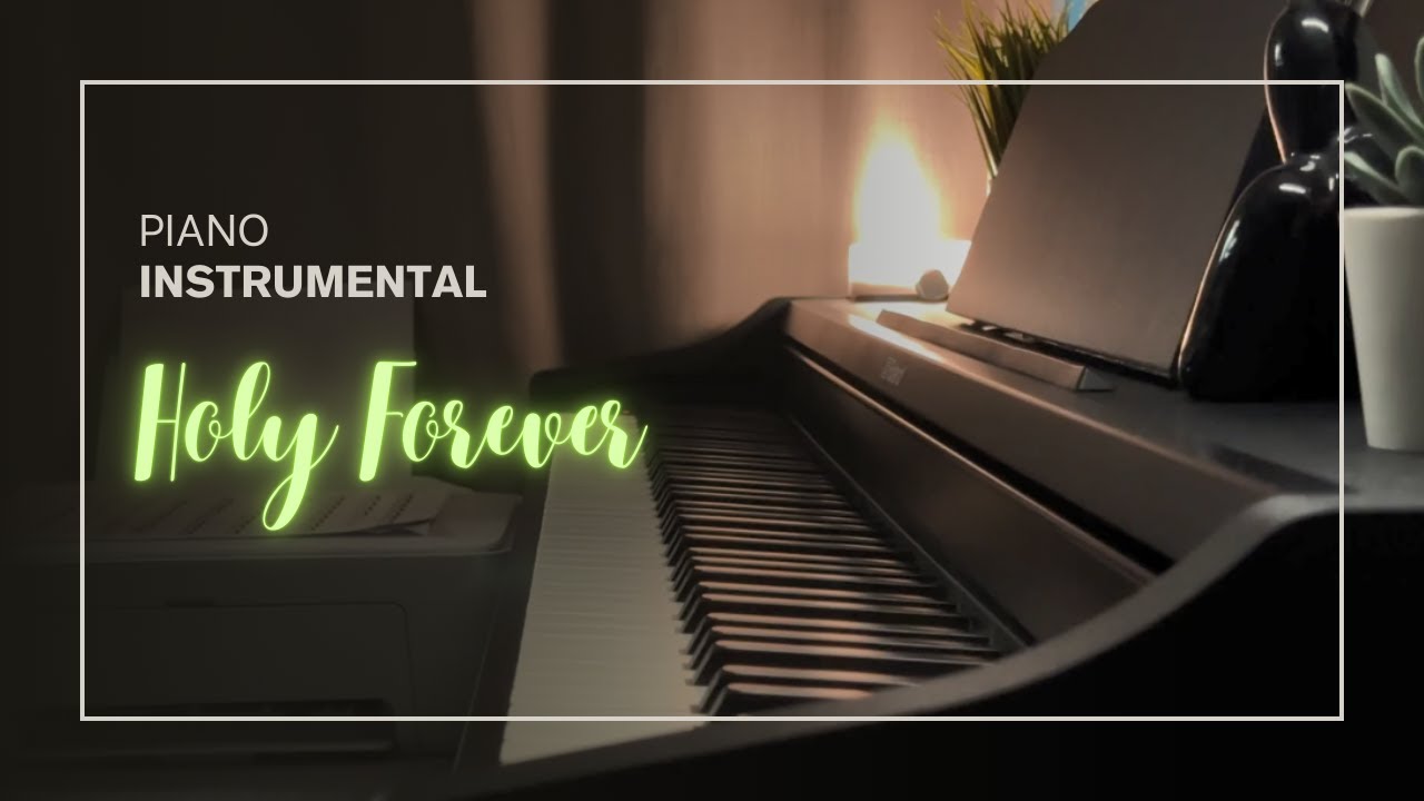 Holy Forever - Chris Tomlin | Piano Instrumental with Lyrics