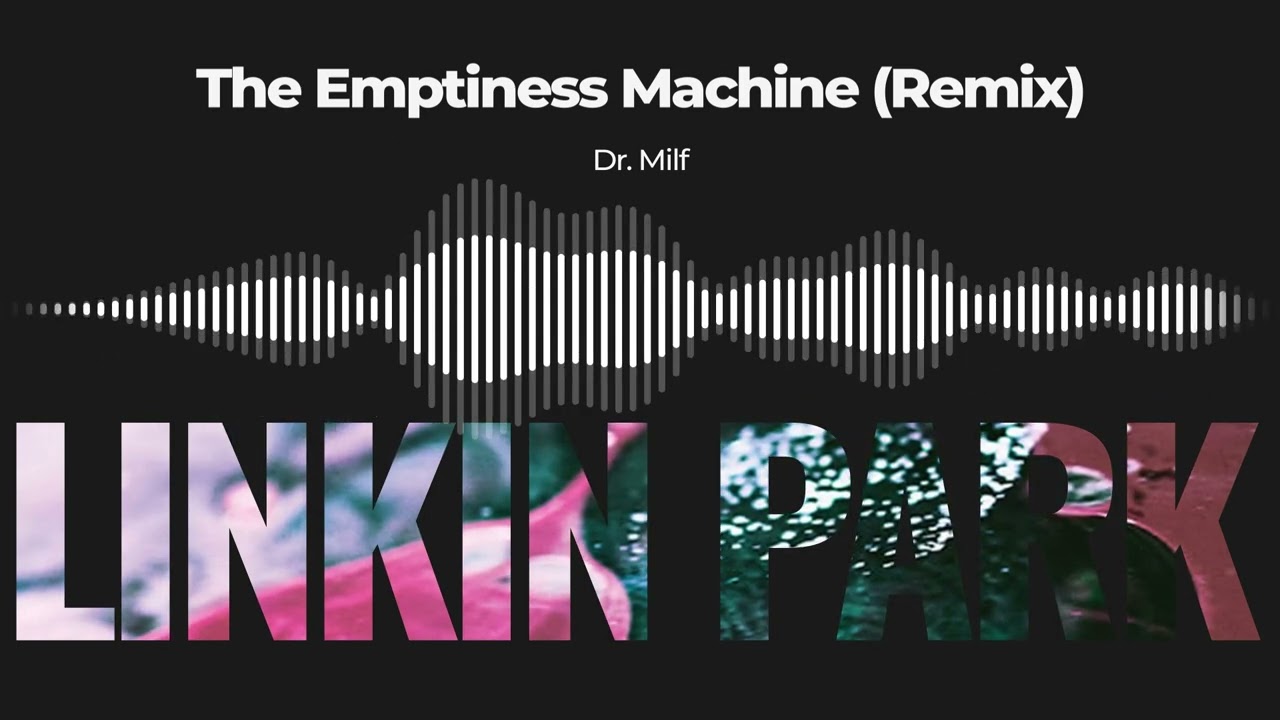 Linkin Park - The Emptiness Machine (Dr. Milf Remix) #CROSSGENRE Eps. 2