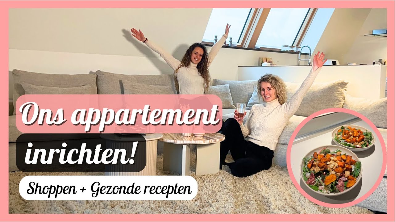 NIEUW APPARTEMENT inrichten & gezonde RECEPTEN🍴- Interieur idee&euml;n & SHOPPEN 🛍️ - Travelling Sisters
