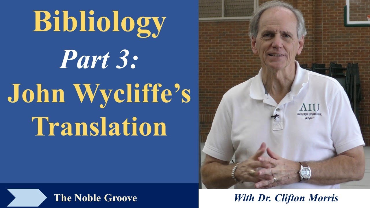 Bibliology - Part 3: John Wycliffe's Translation