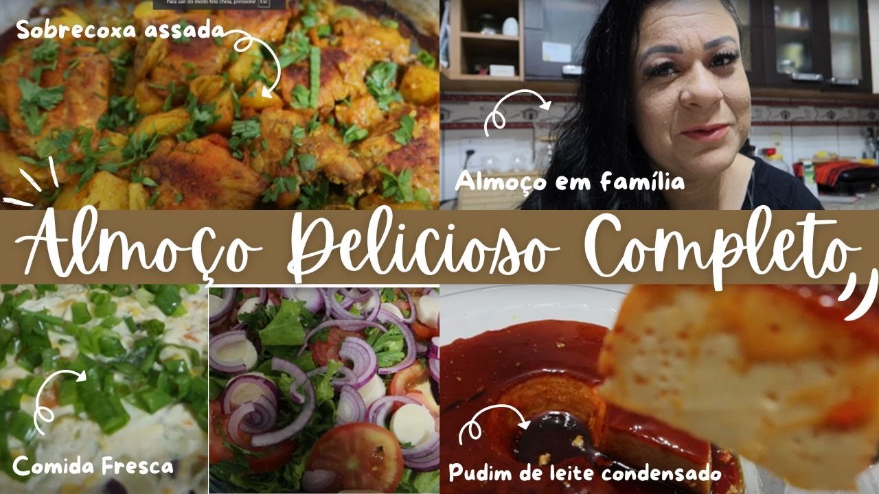 Almoço Completo! Como fazer: Sobrecoxa Assada, Maionese Perfeita e Pudim Delicioso .