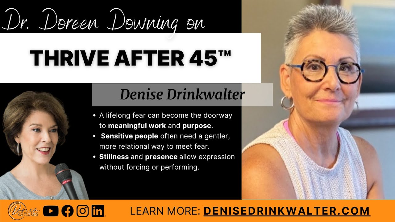 From Crippling Anxiety to Speaking Mentor I Thrive After 45 with Denise Drinkwalter