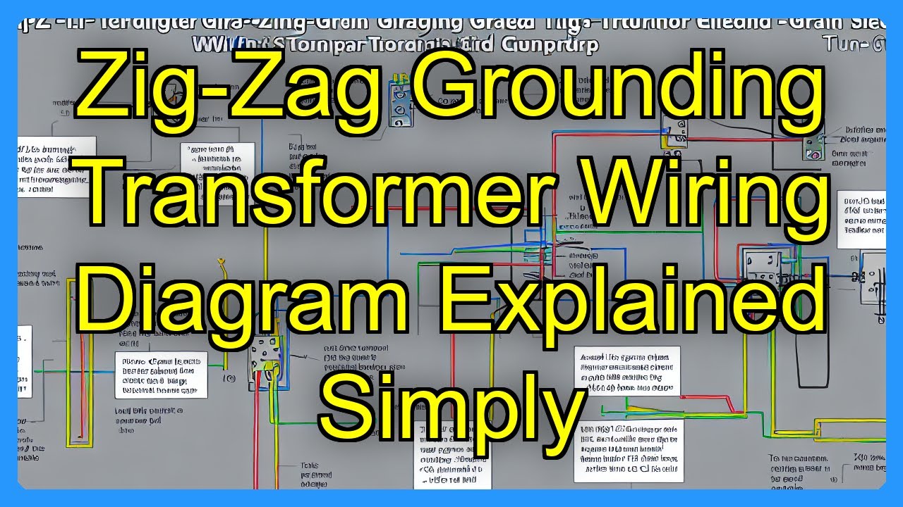 Zig-Zag Grounding Transformer Wiring Diagram Explained Simply