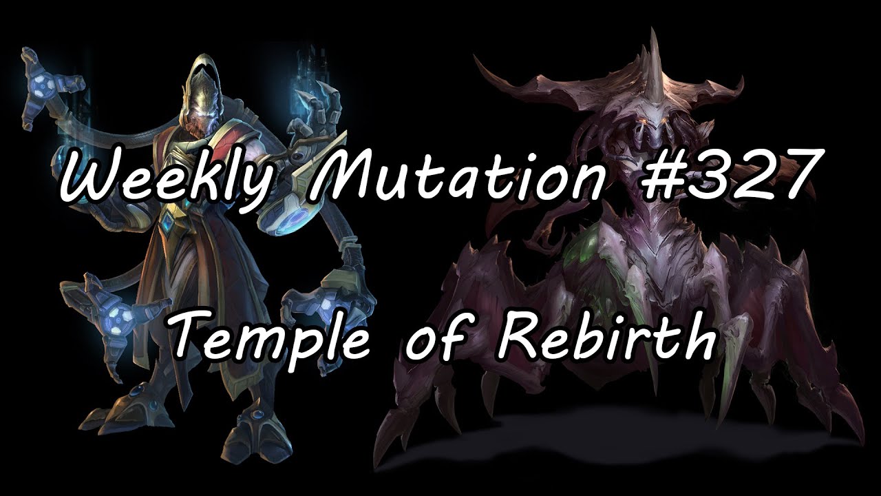 Weekly Mutation #327: Temple of Rebirth (Karax & Zagara)