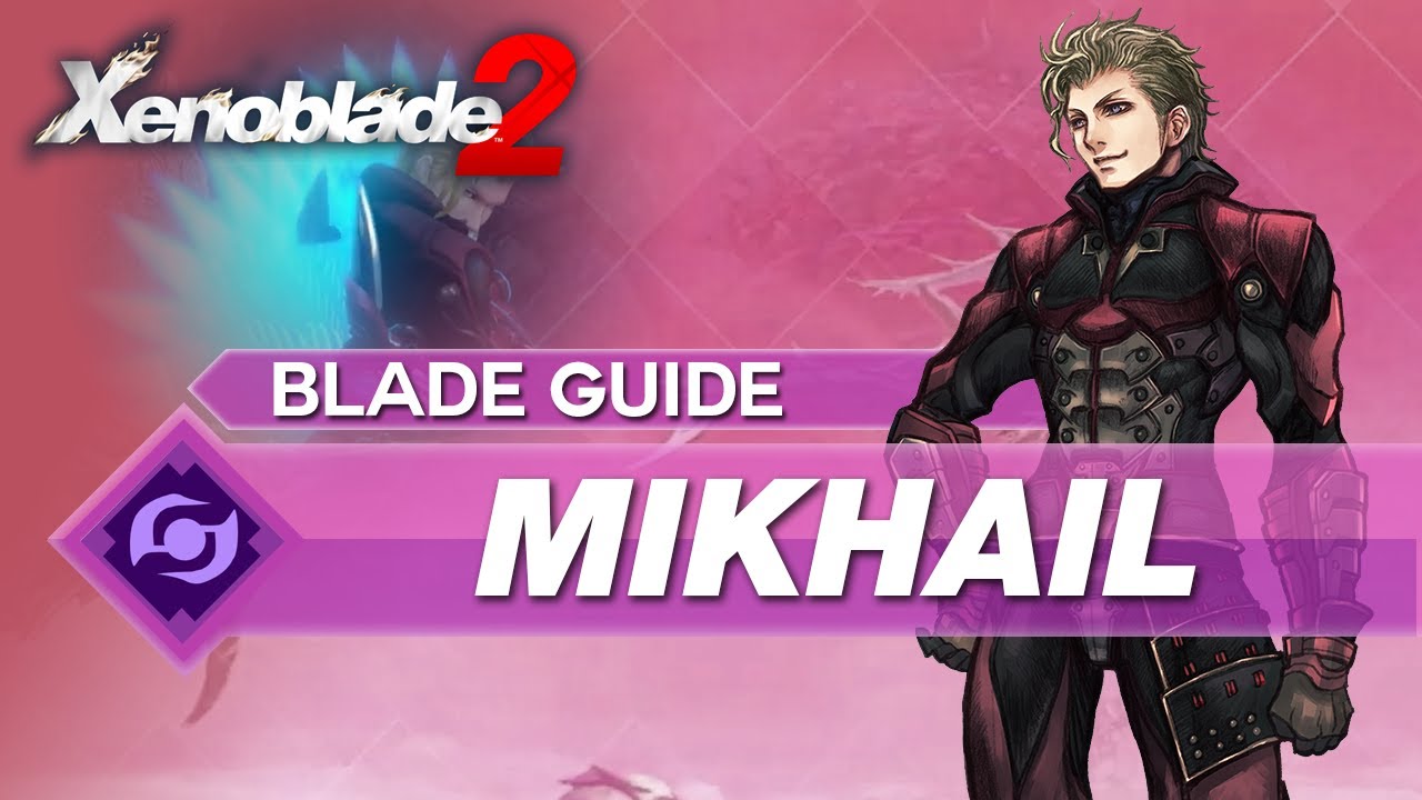 How To Use Mikhail In Xenoblade 2