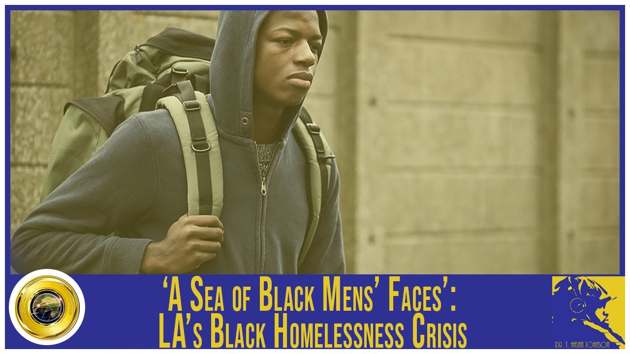 ‘A Sea of Black Mens’ Faces’: LA’s Black Homelessness Crisis