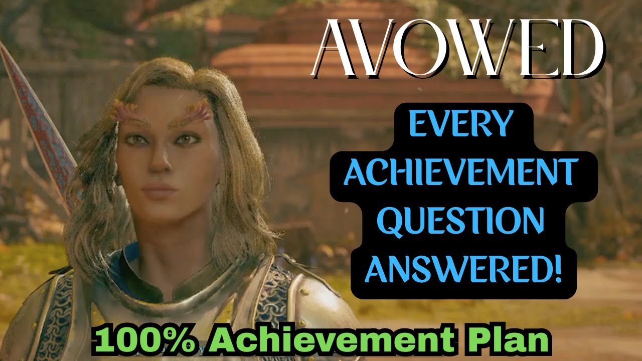 Avowed - EVERY ACHIEVEMENT QUESTION ANSWERED - All Missables explained - 100% Achievement Plan