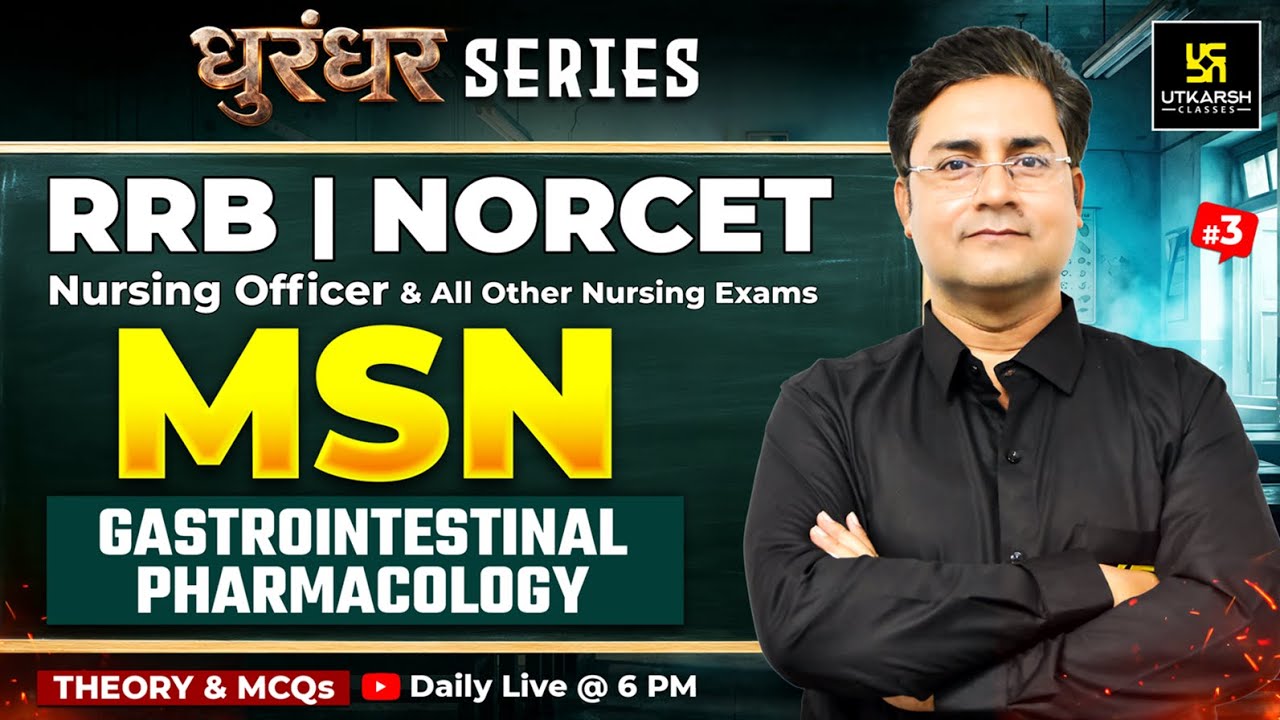 MSN #3 | RRB Nursing Preparation | NORCET 10 | Pharmacology of GIS - Theory + MCQs | Nilesh Sir
