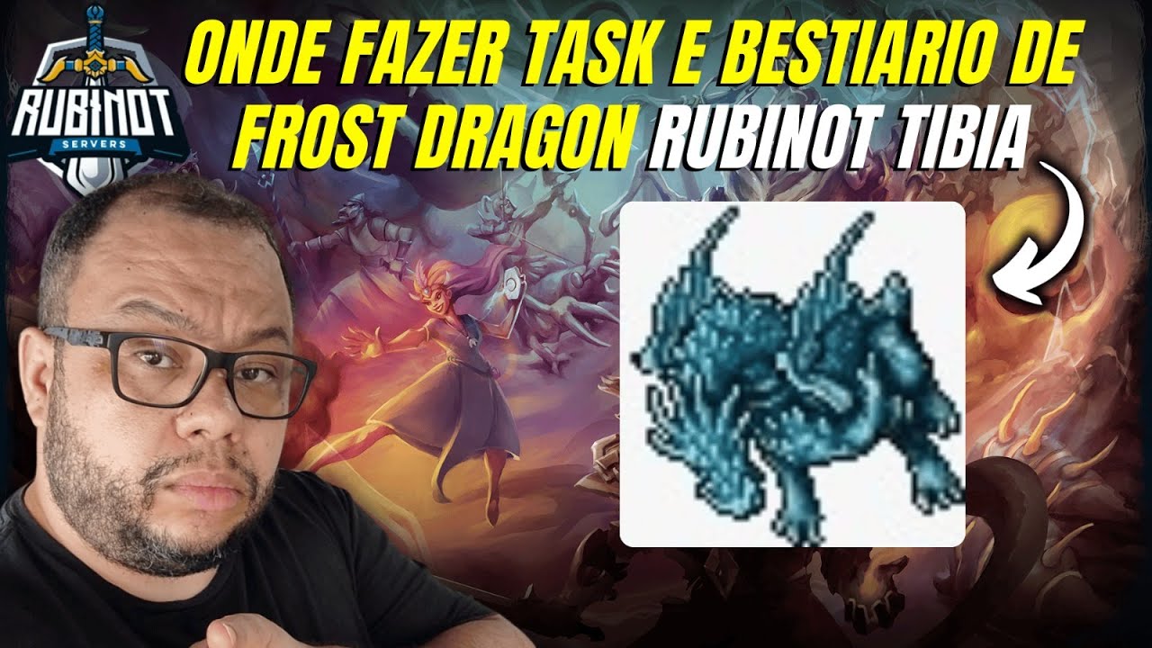 ONDE FAZER TASK E BESTIARIO DE FROST DRAGON RUBINOT TIBIA