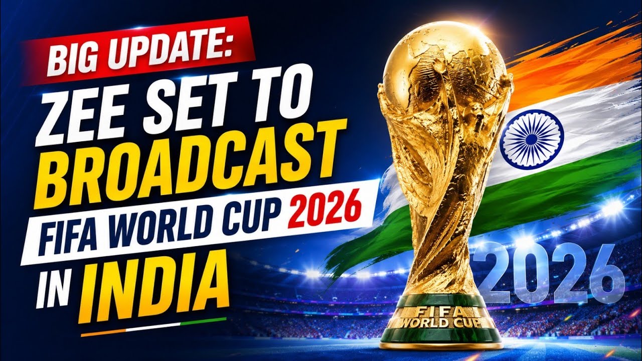 BIG UPDATE: Zee Set To Broadcast FIFA World Cup 2026 In India