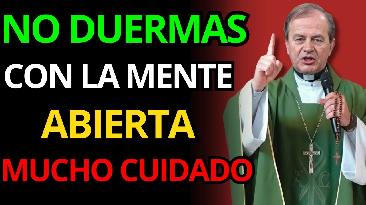 NO VUELVAS A DORMIR ASÍ O EL ENEMIGO ENTRARÁ | Padre Oswaldo Agudelo