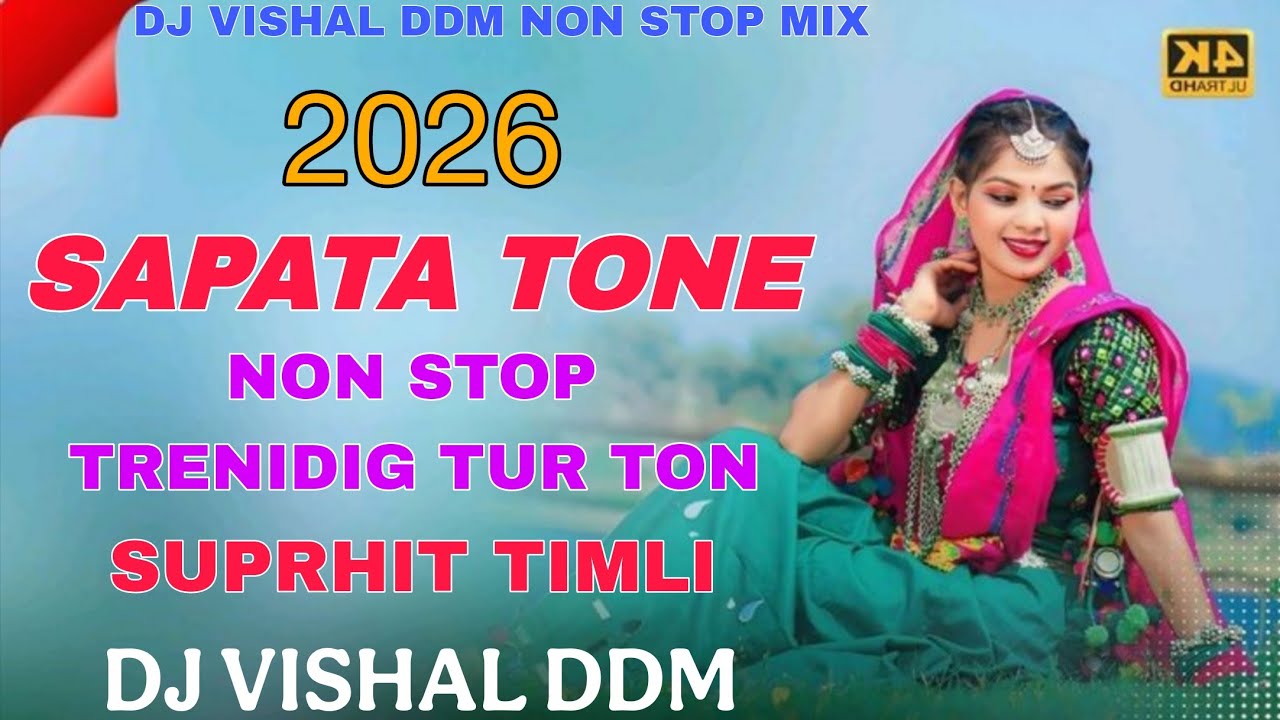 NEW TUR TON &bull; SAPATA TONE 2026 NON STOP AADIVASI TIMLI TUR TONE MIX DJ VISHAL DDM