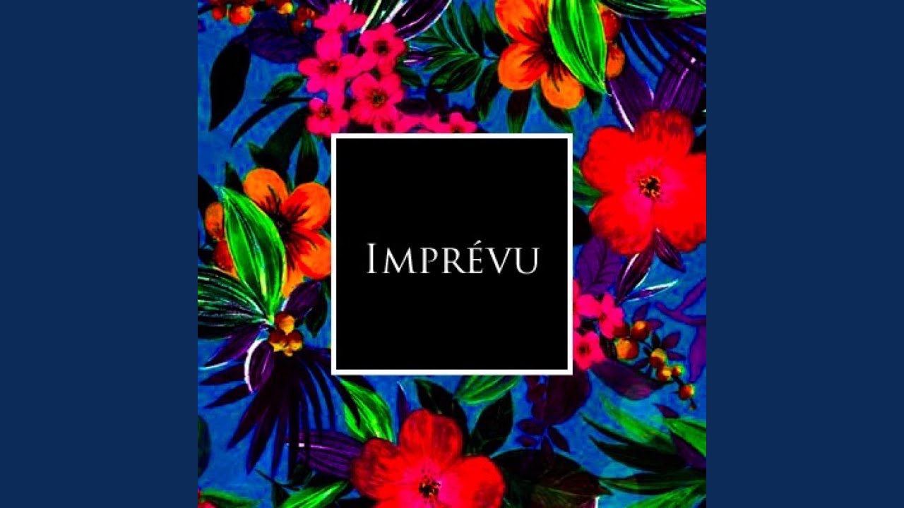 Impr&eacute;vu (feat. Ines)