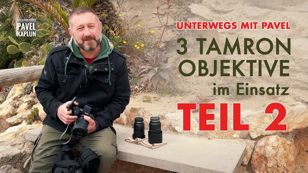 2️⃣ ter Teil: Unterwegs mit Pavel: 3 Tamron Objektive im Einsatz