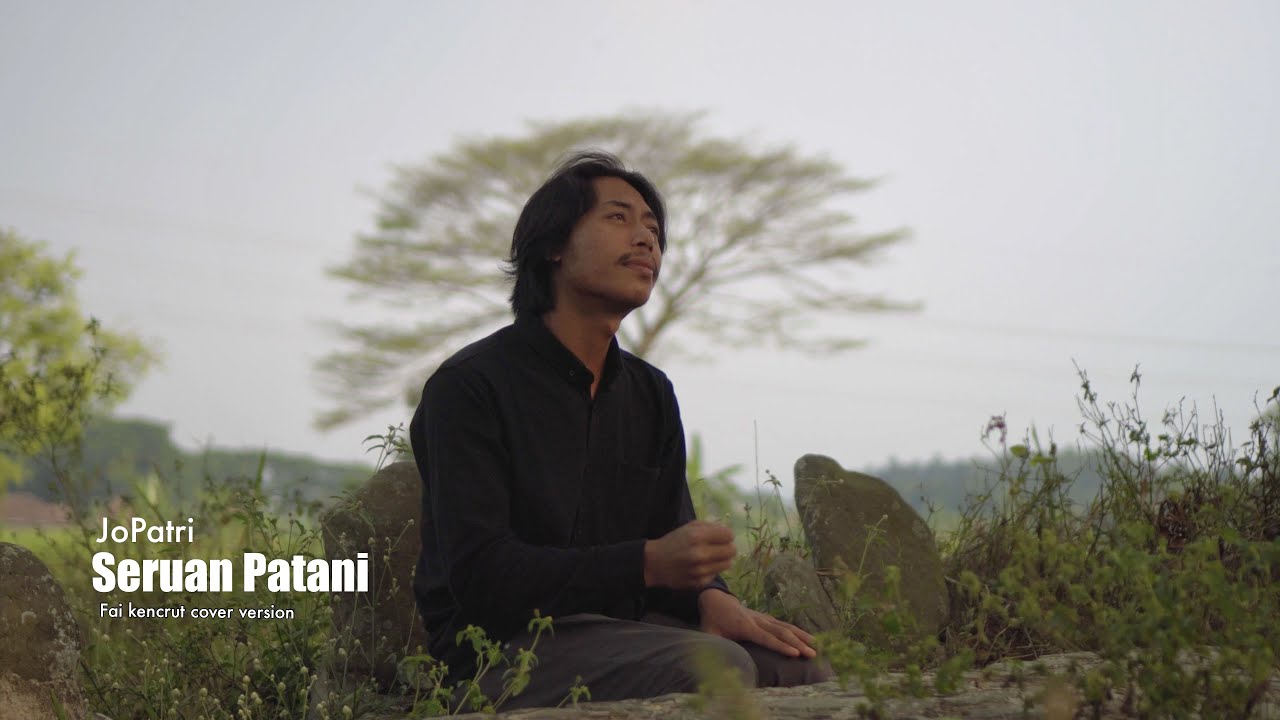 Seruan Patani - Jopatri | Fai kencrut