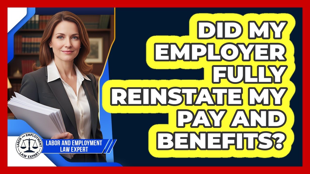Did My Employer Fully Reinstate My Pay And Benefits?