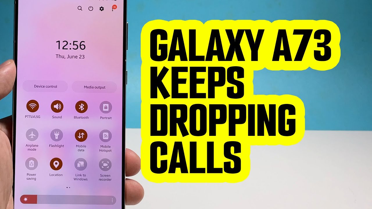 What To Do If Calls Keep Dropping On Galaxy A73