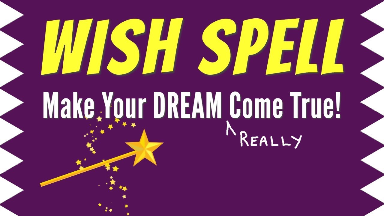 WISH SPELL: Works 100% for ANYONE - Easy Magic Spell!