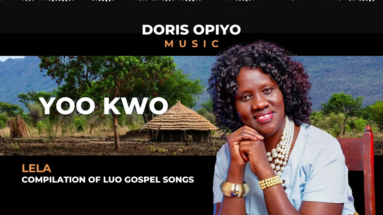 Doris Opiyo - Lela | Compilation Album Of 20 Luo Gospel Songs | 2024 New Acholi Music