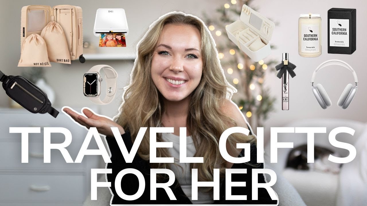 21 Travel Gifts For Her She ACTUALLY Wants