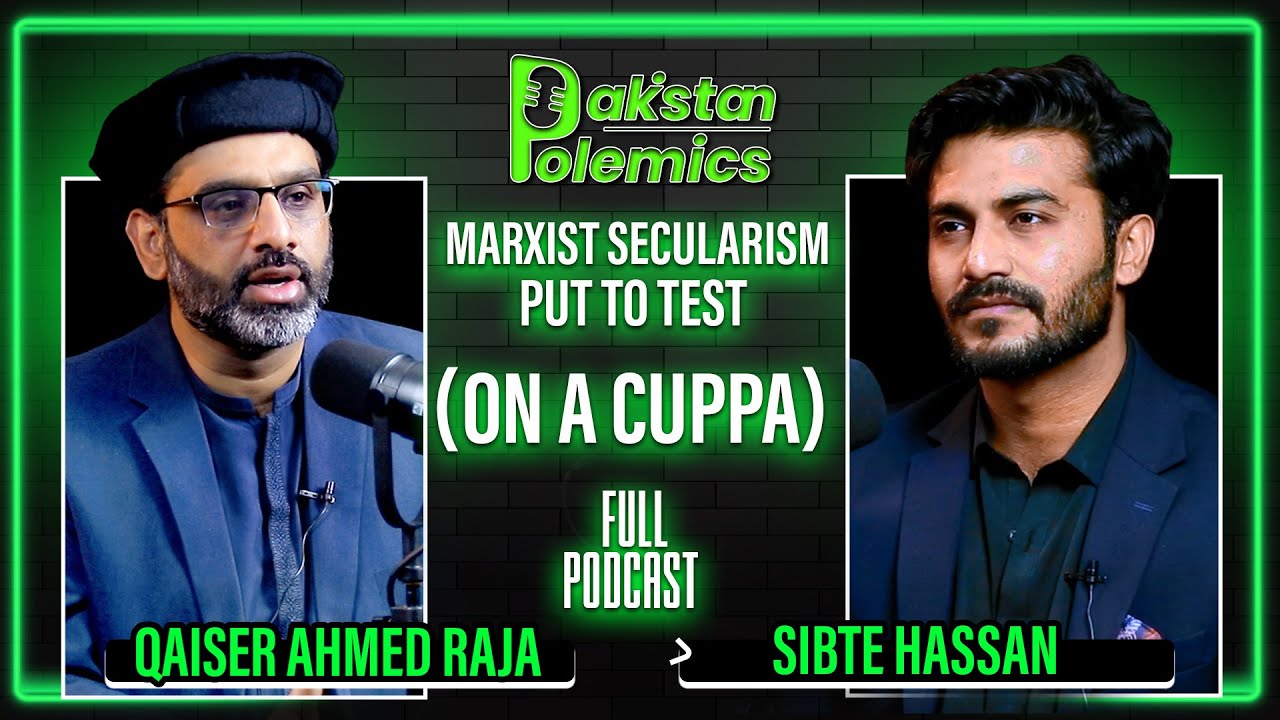 Marxist Secularism Put To Test (on a cuppa) | Sibte Hassan | Full Podcast