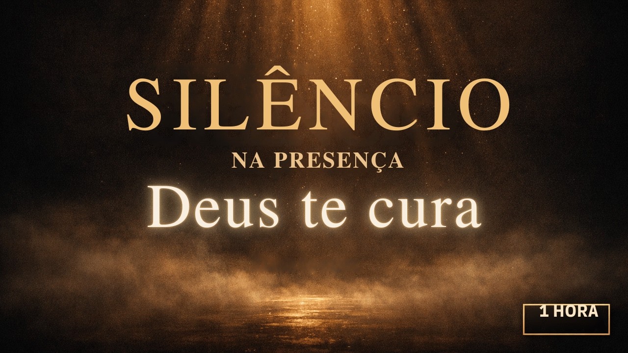 No Silêncio, Deus Te Cura | 1 HORA NA PRESENÇA (Descanso, Paz e Cura Interior)