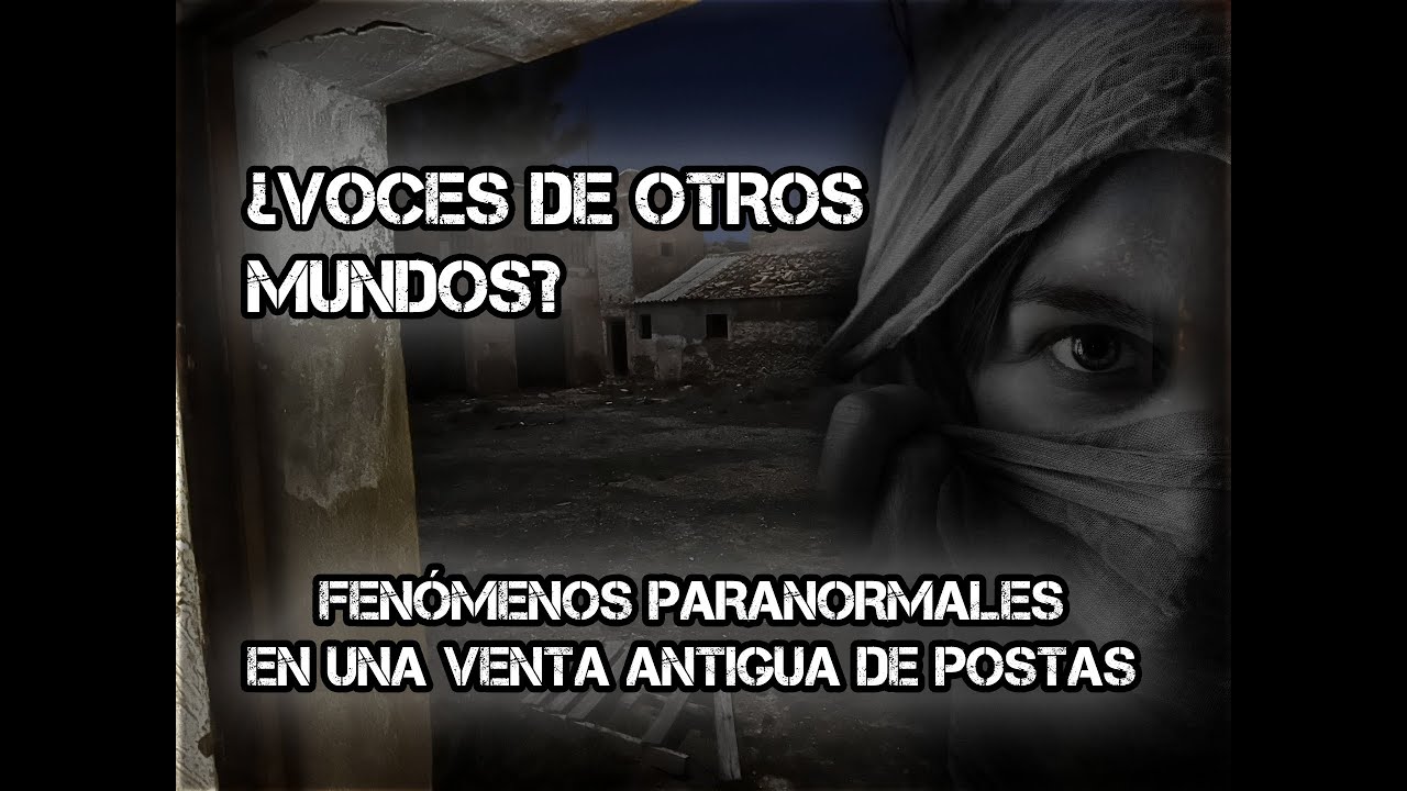 4x05 🔥Psicofonías Claras en una Venta antigua Abandonada: Sucesos Paranormales Reales🔥