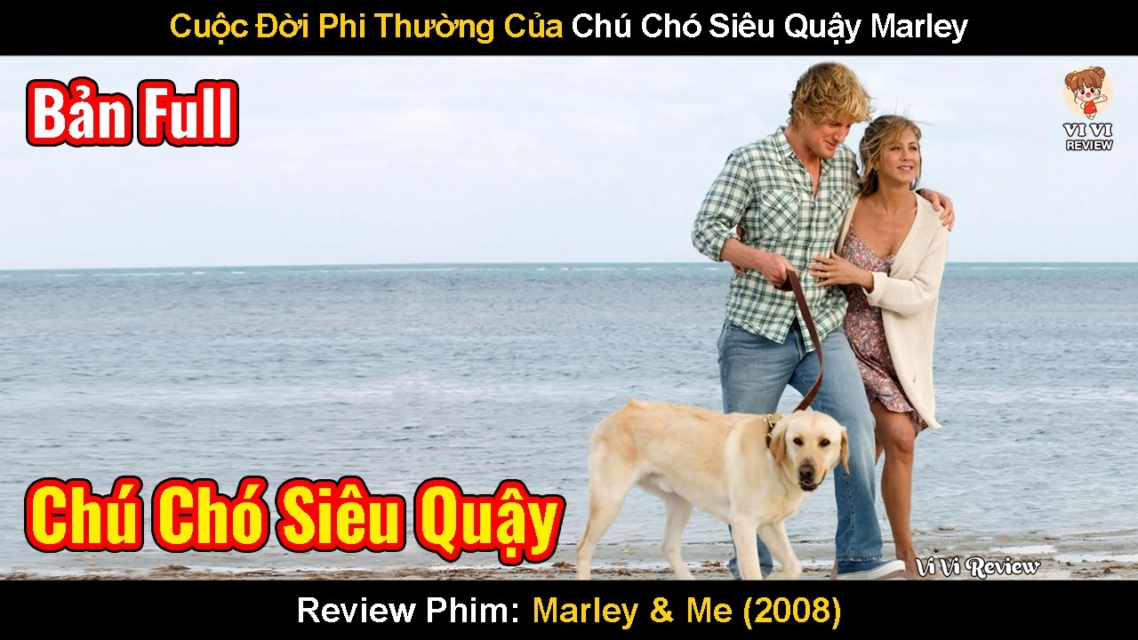 Cuộc Đời Phi Thường Của Chú Chó Siêu Quậy Marley | Review Phim: Marley & Me