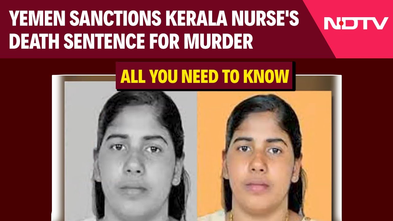 Nimisha Priya Case | Why Indian Nurse Was Sentenced To Death In Yemen And What Is Remedy