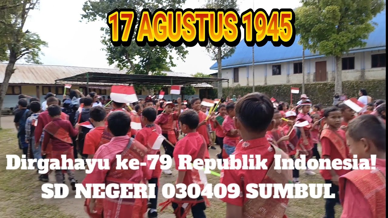 Dirgahayu ke-79 Republik Indonesia! SD NEGERI 030409 SUMBUL KECAMATAN LAEPARIRA SUMATERA UTARA