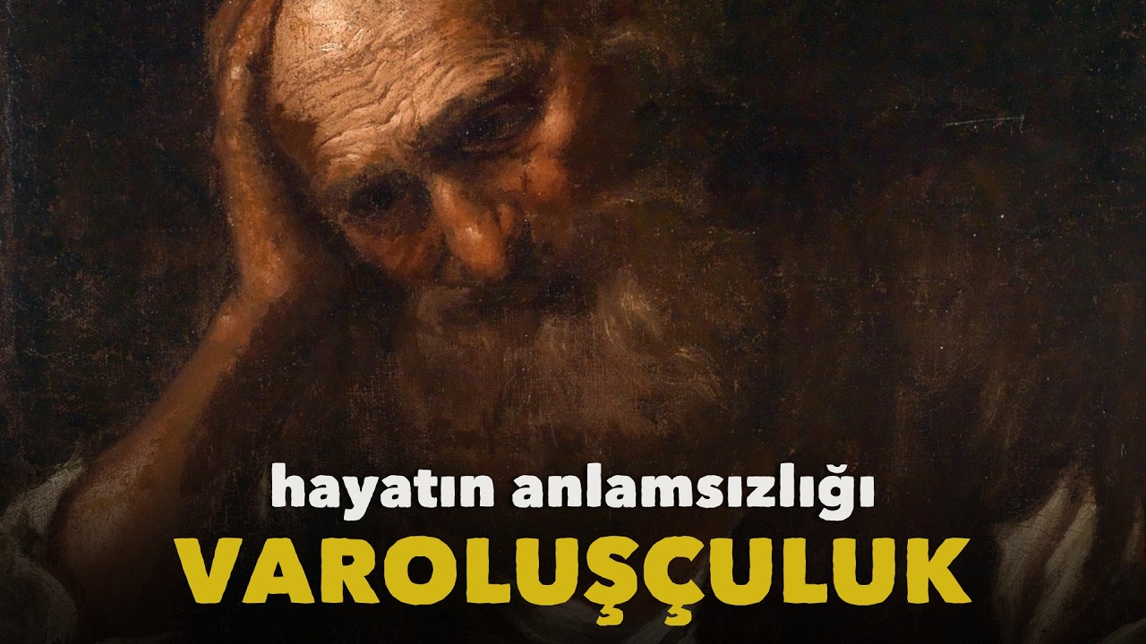 Bu Saçma Hayatın Anlamı Nedir? | VAROLUŞÇULUK FELSEFESİ