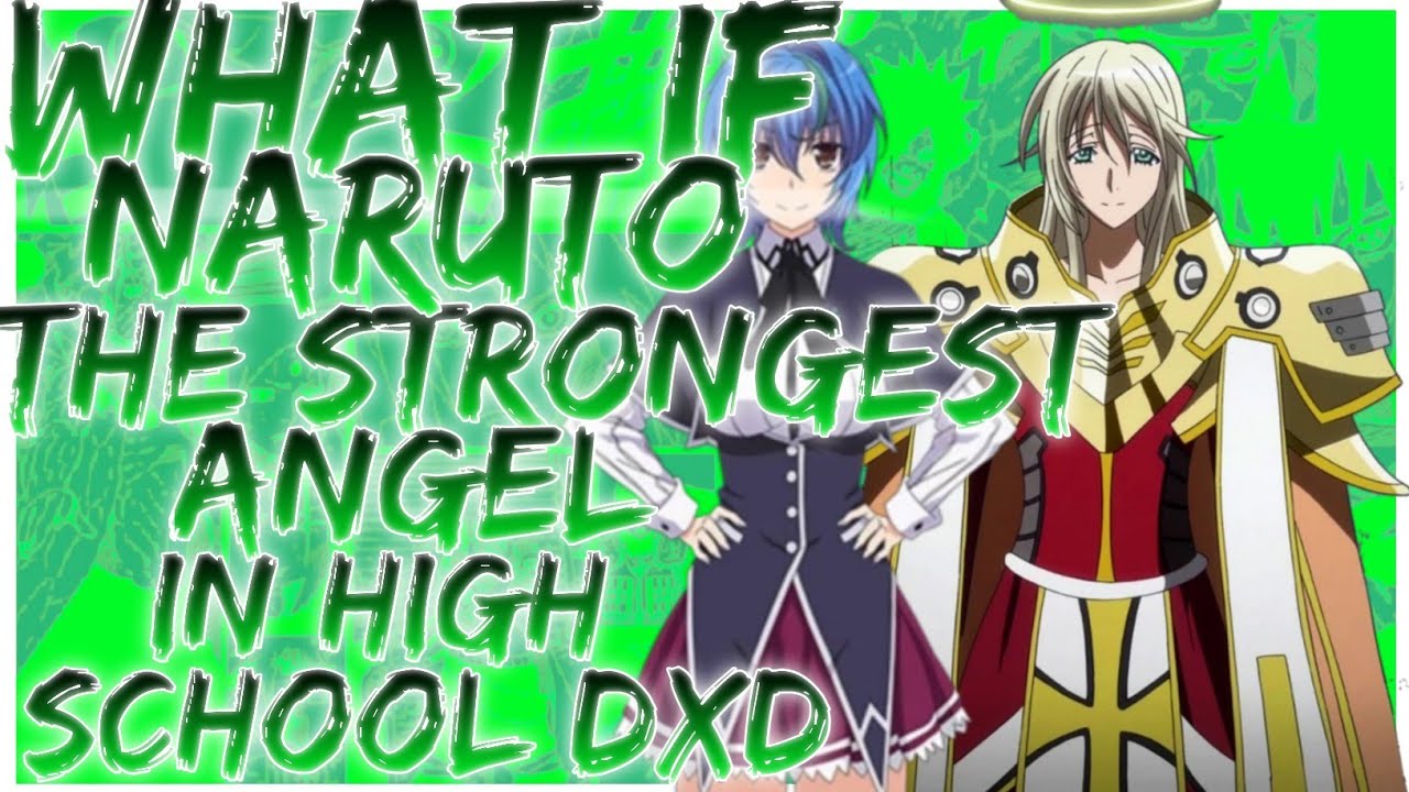 what if naruto the strongest angel in high school dxd