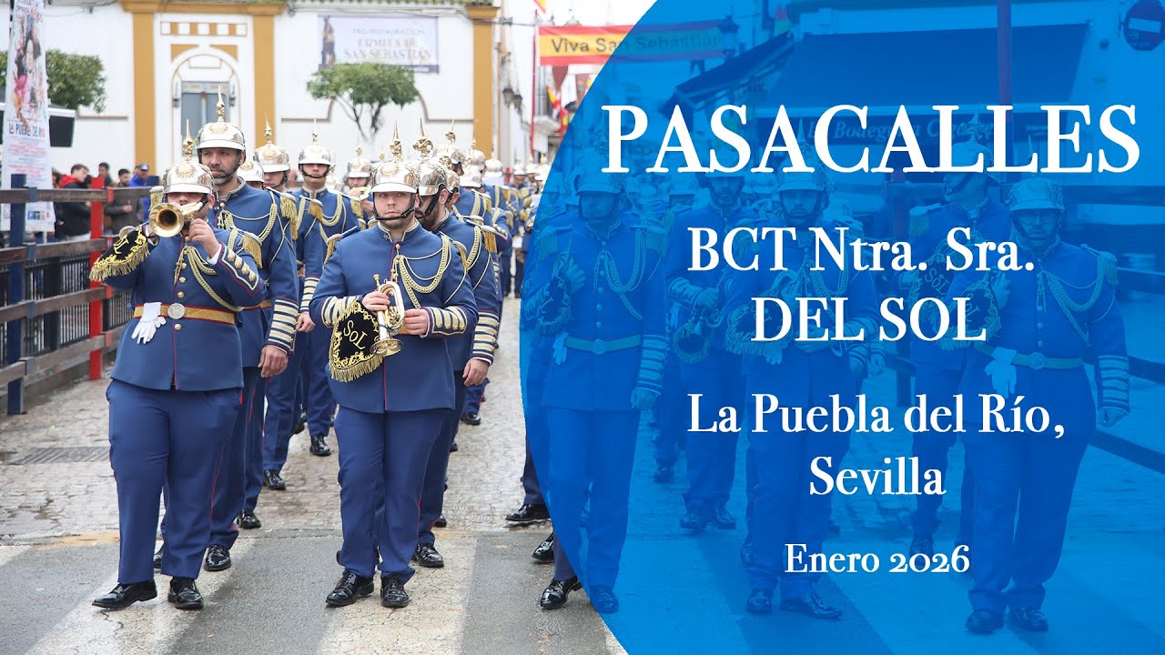 ENERO 2026  PASACALLES BCT NTRA SRA DEL SOL, FIESTAS PATRONALES, SAN SEBASTIÁN  LA PUEBLA DEL RÍO