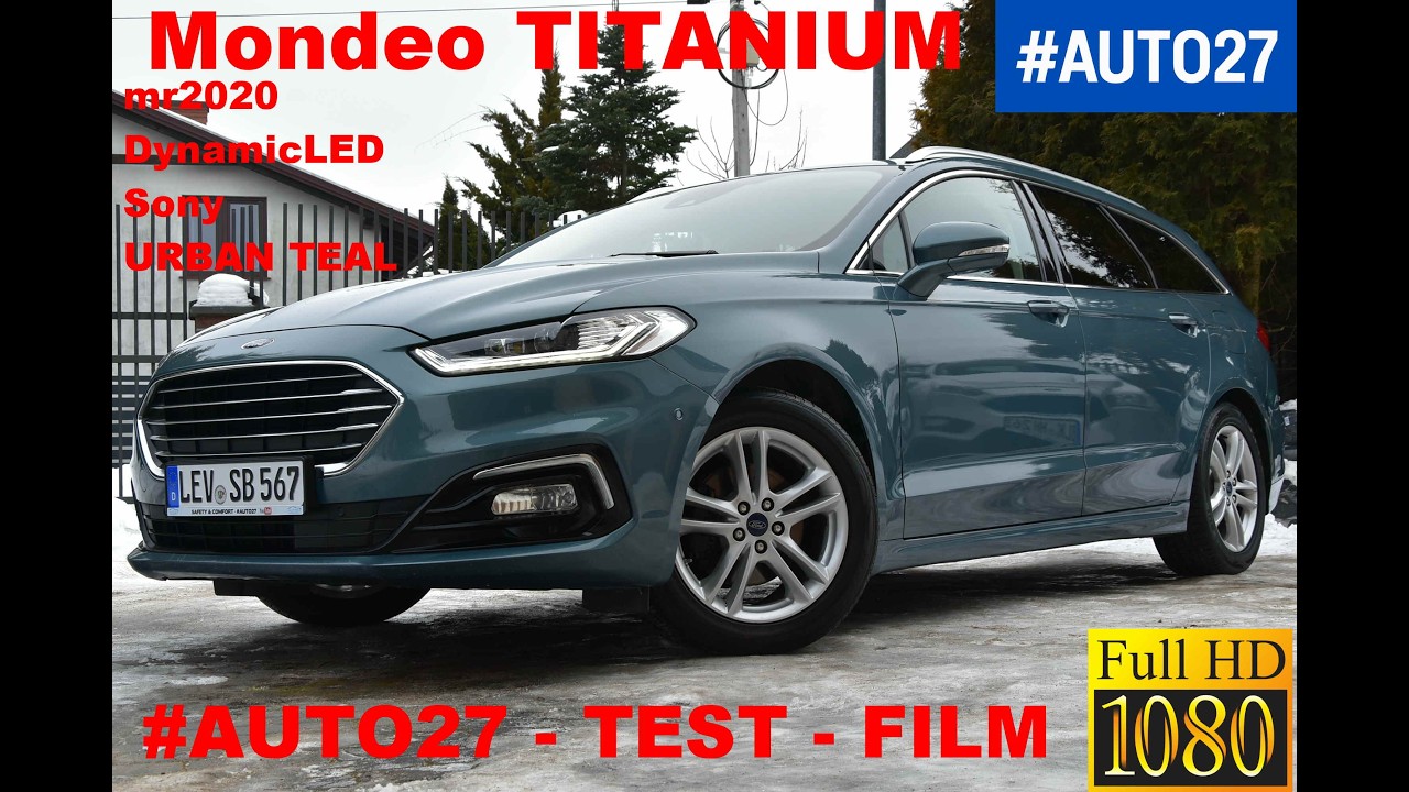 #AUTO27 - #PREZENTACJA  #TEST #Ford Mondeo 2.0d #Titanium  #2019 #Automat #UrbanTEAL #DynamicLED