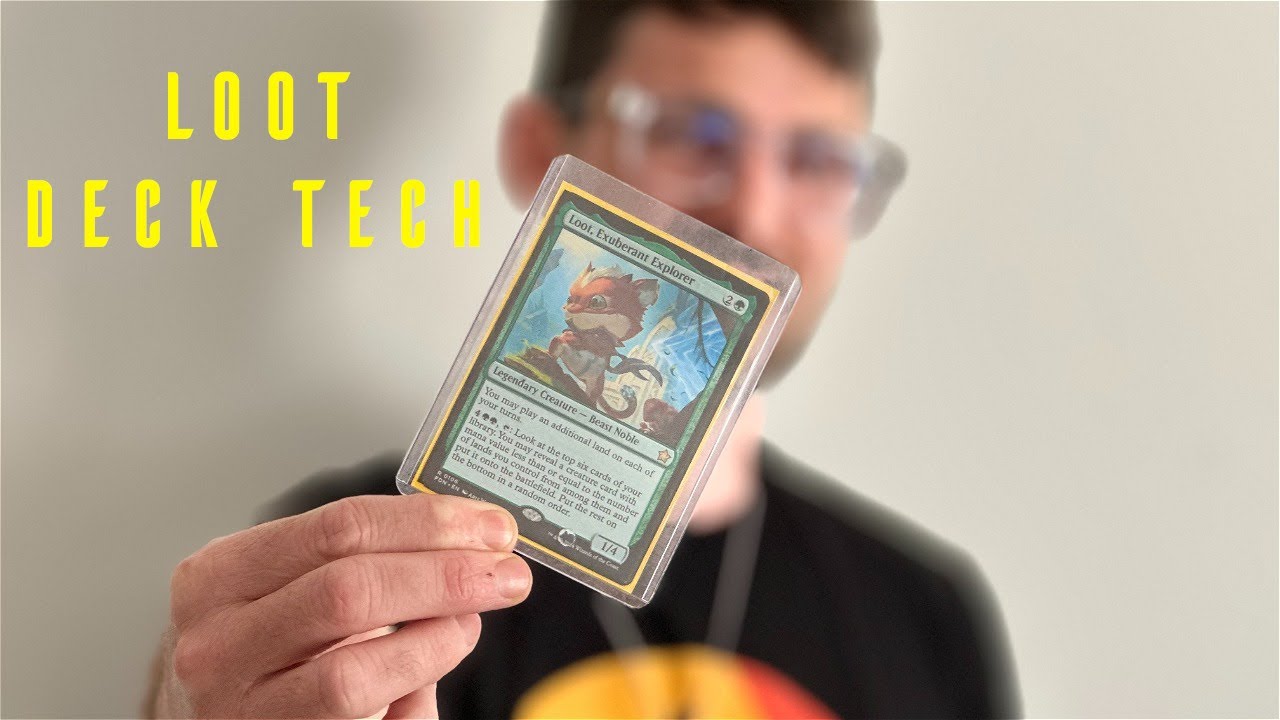 Loot, Exuberant Explorer Deck Tech!