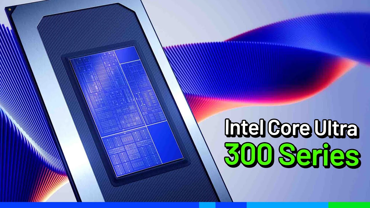 Intel Core Ultra 300 & Tất cả những gì các bạn cần biết