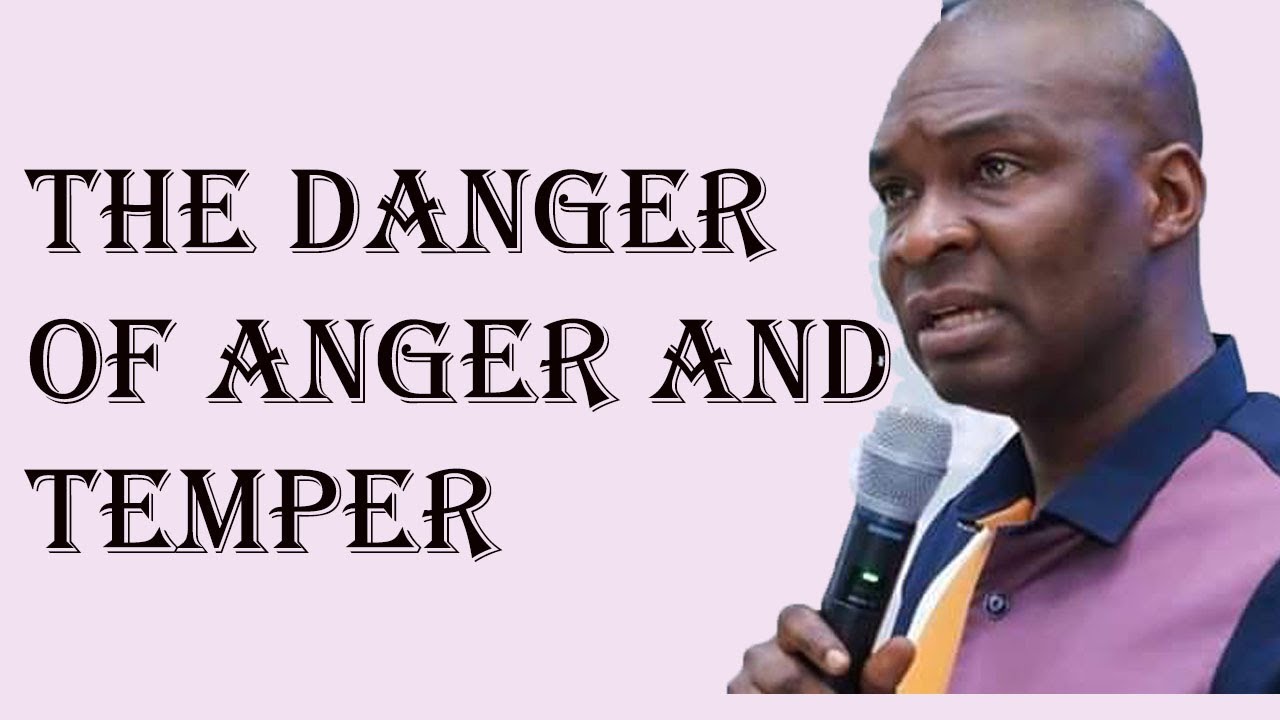 THE DANGER OF ANGER AND HOT TEMPER | APOSTLE JOSHUA SELMAN